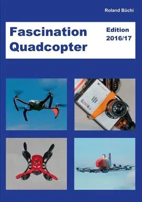 Fascination Quadcopter: Edition 2016/2017