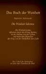 Das Buch der Weisheit, Sapientia Salomonis - Die Weisheit Salomos, das 2. Buch der Apokryphen aus der Bibel: Die Weisheit Gottes, offenbart durch den Köni