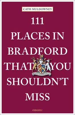 111 Places in Bradford That You Shouldn't Miss