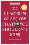 111 Places in Glasgow That You Shouldn't Miss (Revised)