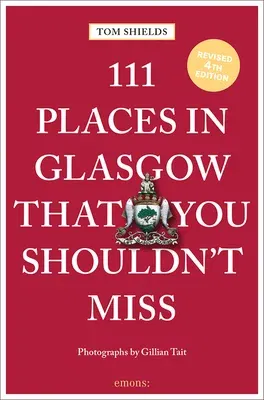 111 Places in Glasgow That You Shouldn't Miss Revised