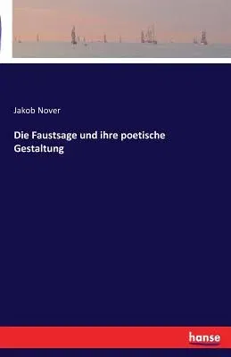 Die Faustsage und ihre poetische Gestaltung