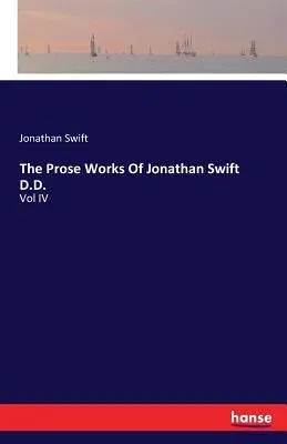 The Prose Works Of Jonathan Swift D.D.: Vol IV