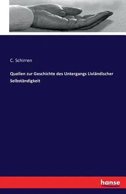 Quellen zur Geschichte des Untergangs Livländischer Selbständigkeit