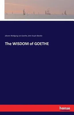 The WISDOM of GOETHE