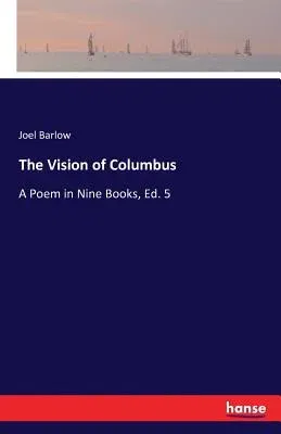 The Vision of Columbus: A Poem in Nine Books, Ed. 5