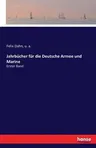 Jahrbücher für die Deutsche Armee und Marine: Erster Band