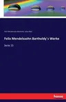 Felix Mendelssohn Bartholdy´s Werke: Serie 15