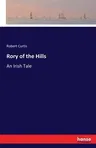 Rory of the Hills: An Irish Tale