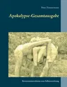 Apokalypse-Gesamtausgabe: Bewusstseinsevolution statt Selbstzerstörung