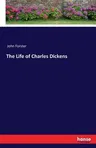 The Life of Charles Dickens