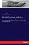 Specielle Physiologie des Embryo: Untersuchungen über die Lebenserscheinungen vor der Geburt