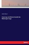 Ursprung und älteste Gestalt der Nibelungen-Sage