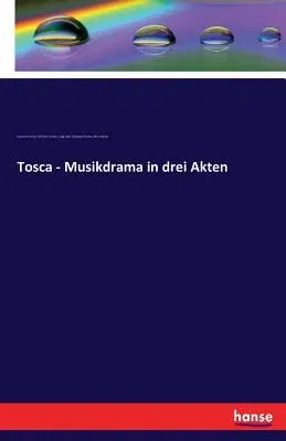 Tosca - Musikdrama in drei Akten