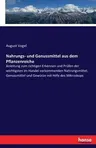 Nahrungs- und Genussmittel aus dem Pflanzenreiche: Anleitung zum richtigen Erkennen und Prüfen der wichtigsten im Handel vorkommenden Nahrungsmittel,