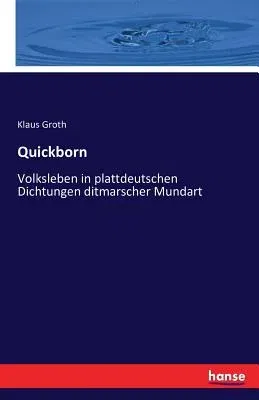 Quickborn: Volksleben in plattdeutschen Dichtungen ditmarscher Mundart