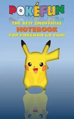 Pokefun - The best unofficial Notebook for Pokemon GO Fans: notebook, notepad, tablet, scratch pad, pad, gift booklet, Pokemon GO, Pikachu, birthday,