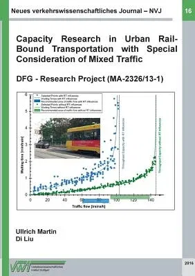 Neues verkehrswissenschaftliches Journal - Ausgabe 16: Capacity Research in Urban Rail-Bound Transportation with Special Consideration of Mixed Traffi