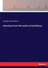 Selections from the works of Lord Byron