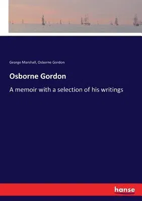 Osborne Gordon: A memoir with a selection of his writings