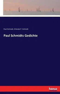 Paul Schmidts Gedichte