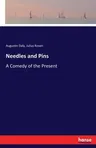 Needles and Pins: A Comedy of the Present