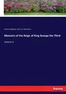 Memoirs of the Reign of King George the Third: Volume IV