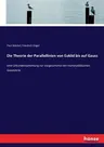 Die Theorie der Parallellinien von Euklid bis auf Gauss: eine Urkundensammlung zur Vorgeschichte der nichteuklidischen Geometrie