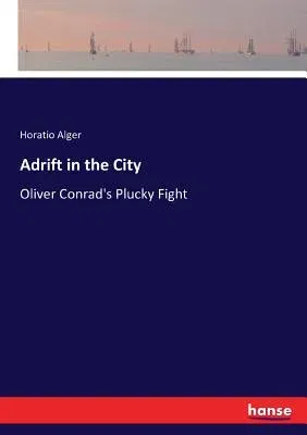 Adrift in the City: Oliver Conrad's Plucky Fight