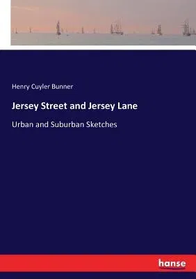 Jersey Street and Jersey Lane: Urban and Suburban Sketches