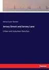 Jersey Street and Jersey Lane: Urban and Suburban Sketches