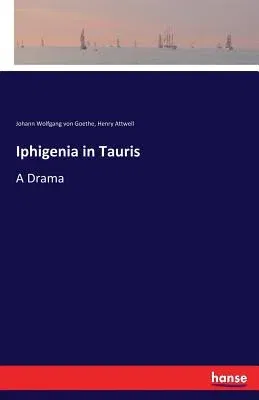 Iphigenia in Tauris: A Drama