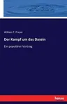 Der Kampf um das Dasein: Ein populärer Vortrag