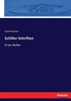 Schiller-Schriften: Erste Reihe