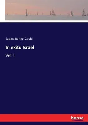 In exitu Israel: Vol. I