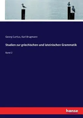 Studien zur griechischen und lateinischen Grammatik: Band 2