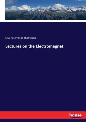 Lectures on the Electromagnet