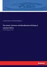 The Letters, Sermons and Miscellaneous Writings of Laurence Sterne: In Two Volumes. Vol. I