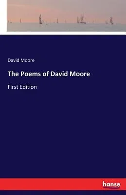 The Poems of David Moore: First Edition