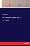 The Poems of David Moore: First Edition