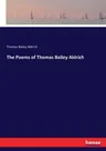 The Poems of Thomas Bailey Aldrich