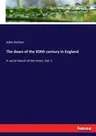 The dawn of the XIXth century in England: A social sketch of the times. Vol. II