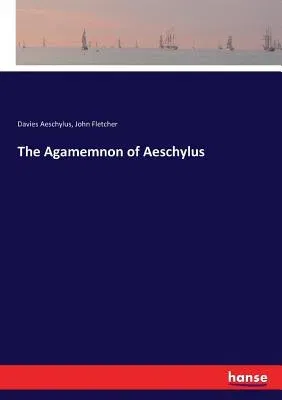 The Agamemnon of Aeschylus