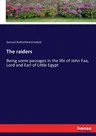 The raiders: Being some passages in the life of John Faa, Lord and Earl of Little Egypt