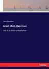 Israel Mort, Overman: Vol. II: A Story of the Mine