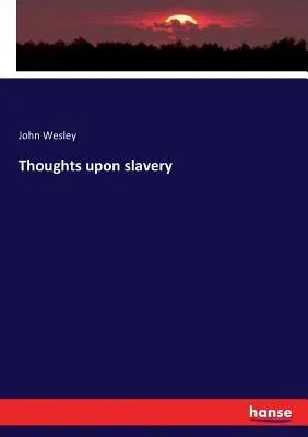 Thoughts upon slavery