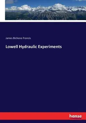 Lowell Hydraulic Experiments