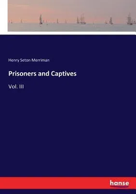 Prisoners and Captives: Vol. III