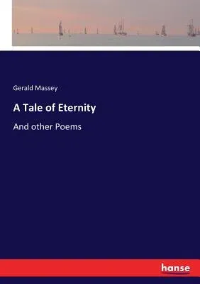 A Tale of Eternity: And other Poems