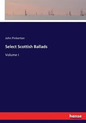 Select Scottish Ballads: Volume I